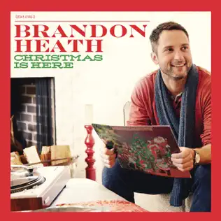Brandon Heath – Christmas is Here Brandon Heath – Christmas is Here