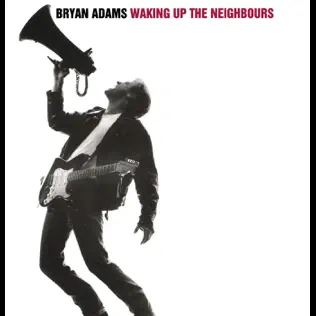 Bryan Adams – Waking Up the Neighbours Bryan Adams – Waking Up the Neighbours