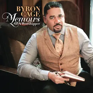 Byron Cage – Memoirs of a Worshipper Byron Cage – Memoirs of a Worshipper
