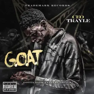 CEO Trayle – G.O.A.T (Gotta Over Analyze Things) CEO Trayle – G.O.A.T (Gotta Over Analyze Things)