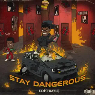 CEO Trayle – Stay Dangerous CEO Trayle – Stay Dangerous