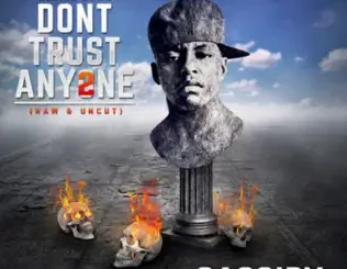 Cassidy – Don't Trust Anyone 2