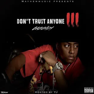 Cassidy – Don't Trust Anyone 3 Cassidy – Don't Trust Anyone 3