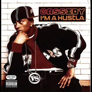 Cassidy – I'm a Hustla Cassidy – I'm a Hustla
