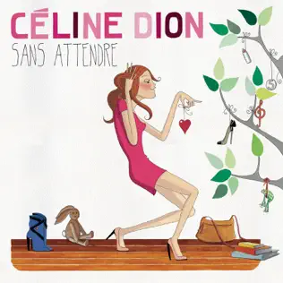 Céline Dion – Sans attendre (Deluxe Version) Céline Dion – Sans attendre (Deluxe Version)