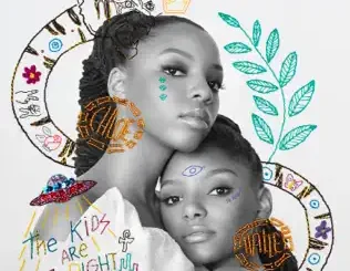 ALBUM: Chloe x Halle – The Kids Are Alright Chloe x Halle – The Kids Are Alright