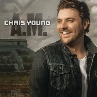 Chris Young – A.M. Chris Young – A.M.