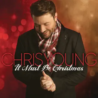 Chris Young – It Must Be Christmas Chris Young – It Must Be Christmas