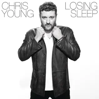Chris Young – Losing Sleep Chris Young – Losing Sleep
