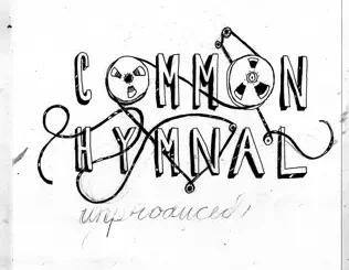 ALBUM: Common Hymnal – Unproduced (Live) Common Hymnal – Unproduced (Live)