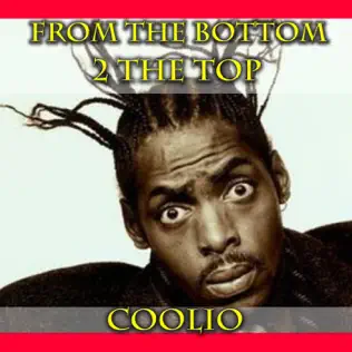 Coolio – From the Bottom 2 the Top Coolio – From the Bottom 2 the Top