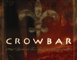 ALBUM: Crowbar – Lifesblood For the Downtrodden Crowbar – Lifesblood For the Downtrodden