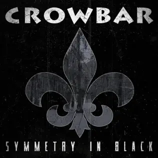 Crowbar – Symmetry In Black Crowbar – Symmetry In Black