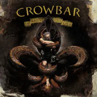 Crowbar – The Serpent Only Lies Crowbar – The Serpent Only Lies