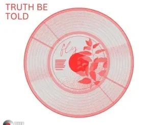 D-tip – Truth Be Told D tip – Truth Be Told