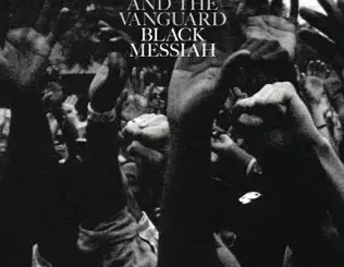 ALBUM: D’Angelo and The Vanguard – Black Messiah D’Angelo and The Vanguard – Black Messiah