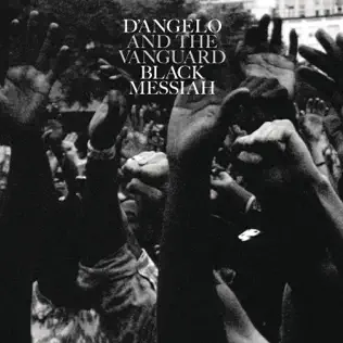 D’Angelo and The Vanguard – Black Messiah D’Angelo and The Vanguard – Black Messiah