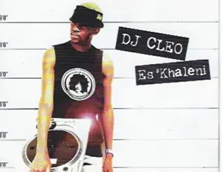 ALBUM: DJ Cleo – Es'khaleni DJ Cleo – Es'khaleni