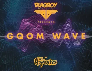 DJ Maphorisa – Blaqboy Music Presents Gqom Wave
