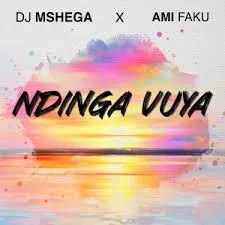 DJ Mshega – Ndinga Vuya ft Ami Faku DJ Mshega – Ndinga Vuya ft Ami Faku