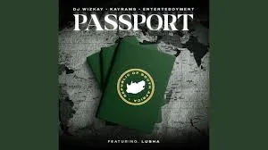 DJ WIZKAY ft KayRams, EnterTeddyment & Lusha – Passport DJ WIZKAY – Passport ft KayRams, EnterTeddyment & Lusha