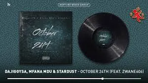 DaJiggySA – October 24th ft Mfana Mdu, Stardust & Zwane606