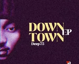Ep: Deep75 - Down Town Deep75 – Down Town