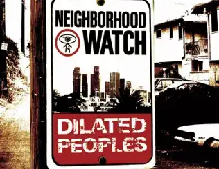 Dilated Peoples – Neighborhood Watch