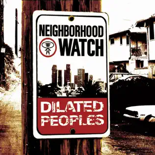Dilated Peoples – Neighborhood Watch Dilated Peoples – Neighborhood Watch