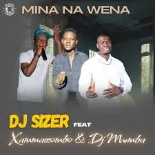 Dj Sizer ft. XamaCcombo Wa Mhana Vafana & Dj Mumba – Mina Na Wena Dj Sizer – Mina Na Wena ft. XamaCcombo Wa Mhana Vafana & Dj Mumba