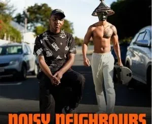 Dj Tease – Noisy Neighbours Dj Tease – Noisy Neighbours