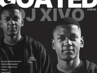 Ep: Dj Xivo - GOATED Dj Xivo – GOATED