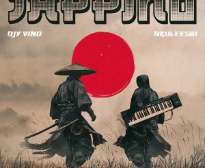 Djy Vino & Nkulee501 – Jappino