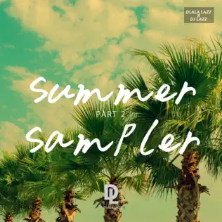 Dlala Lazz & DJ Lazz – Summer Sampler, Pt. 2 Dlala Lazz & DJ Lazz – Summer Sampler, Pt. 2