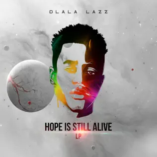 Dlala Lazz – Hope Is Still Alive Dlala Lazz – Hope Is Still Alive