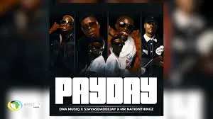 DnA MusiQ – Pay Day ft. SjavasDaDeejay & Mr Nation Thingz DnA MusiQ – Pay Day ft. SjavasDaDeejay & Mr Nation Thingz