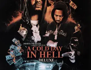 ALBUM: Drakeo the Ruler & Ralfy the Plug – A Cold Day In Hell (Deluxe) Drakeo the Ruler & Ralfy the Plug – A Cold Day In Hell (Deluxe)
