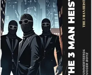 DrummeRTee924 & Drugger Boyz – The 3 Men Heist