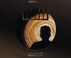 Ep: Dust Man Cave - Million Circles Dust Man Cave – Million Circles