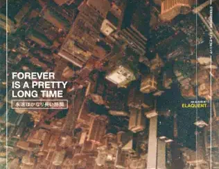 ALBUM: Elaquent – Forever is a Pretty Long Time Elaquent – Forever is a Pretty Long Time