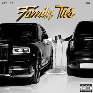 Fat Joe & Dre – Family Ties Fat Joe & Dre – Family Ties