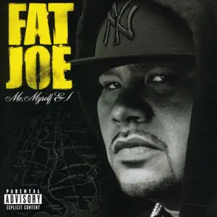 Fat Joe – Me, Myself & I Fat Joe – Me, Myself & I