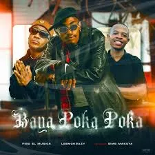 Fiso El Musica – Baya Poka Poka ft LeeMcKrazy & Sims Makoya Fiso El Musica – Baya Poka Poka ft LeeMcKrazy & Sims Makoya