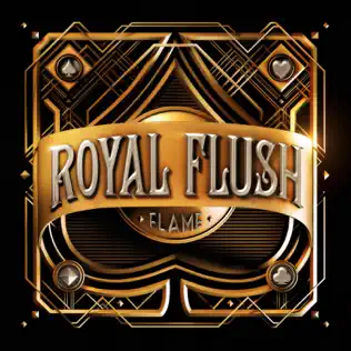 Flame – Royal Flush Flame – Royal Flush