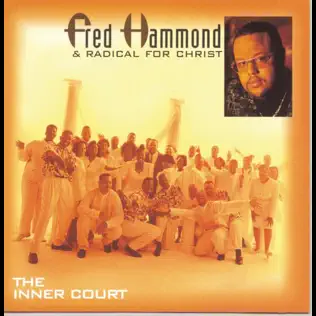 Fred Hammond & Radical for Christ – The Inner Court Fred Hammond & Radical for Christ – The Inner Court