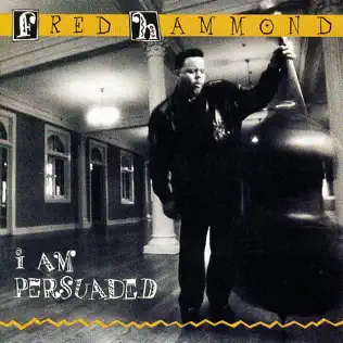 Fred Hammond – I Am Persuaded Fred Hammond – I Am Persuaded