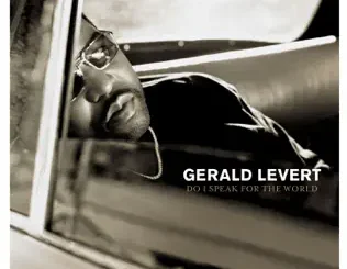 ALBUM: Gerald Levert – Do I Speak for the World Gerald Levert – Do I Speak for the World