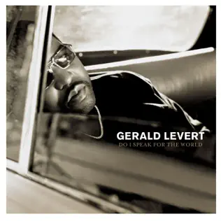 Gerald Levert – Do I Speak for the World Gerald Levert – Do I Speak for the World