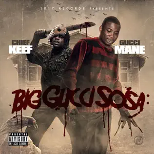 Gucci Mane & Chief Keef – Big Gucci Sosa Gucci Mane & Chief Keef – Big Gucci Sosa