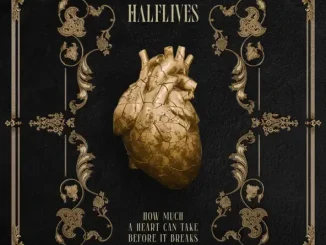 EP: Halflives – How Much a Heart Can Take Before It Breaks Halflives How Much a Heart Can Take Before It Breaks